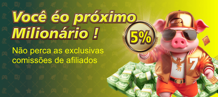 Voce eo proximo Milionario ! 5% Nao perca as exclusivascomissoes de afiliados